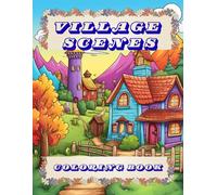 Village scenes: Coloring book for adults 100 pages