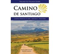Village to Village Guide: Camino de Santiago - Camino Frances: St Jean - Santiago - Finisterre