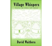 Village Whispers: Stories the Elders Left Behind