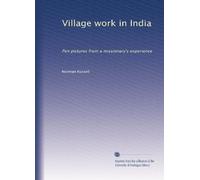 Village work in India: Pen pictures from a missionary's experience