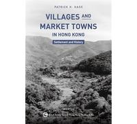 Villages and Market Towns in Hong Kong: Settlement and History