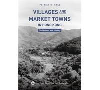 Villages and Market Towns in Hong Kong: Settlement and History