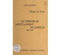Villages Du Gard : Le Terroir De Saint-laurent-de-carnols En 1624 (ebo