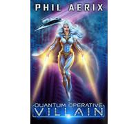 Villain: A Space Sci-Fi Superhero Harem Adventure (Quantum Operative)