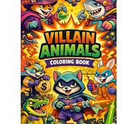 Villain Animals Coloring Book: Fun and Silly Animal Villains for Kids Ages 3-8 | Cute Mischievous Characters, Bold and Easy Coloring Pages (Hero Animals Universe)