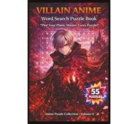 Villain Anime Word Search Puzzle Book: 55 Themed Puzzles with Inspiring Quotes for Relaxing Brain Fun, Dark Anime Legends, Powerful Rivals, and a Great Gift for Anime Fans (Anime Puzzle Series)