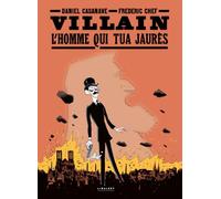 Villain: L'homme qui tua Jaurès