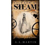 Villain of Steam: A Life of Dionysius Lardner (1793-1859)