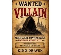 VILLAIN WANTED: Must scare convincingly. Kind people need not apply. Inquire within: The Guild of Deeds