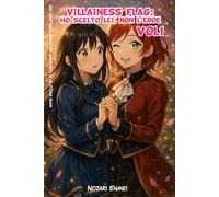 Villainess Flag: Ho Scelto Lei, Non l’Eroe: Una light novel isekai yuri ambientata in un Otome Game: 1 (Corte Cremisi)