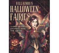 Villainous Halloween Fairies: A Soft Grayscale Coloring Book for Adults (Fairy Portraits Collection)