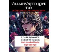 Villains Need Love Too: A Dark Romance Coloring Book