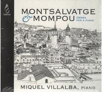 Villalba; Miquel - Montsalvatge & Mompou: Obras Para Piano ; Villalba