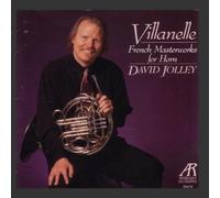 Villanelle: French Masterworks For Horn by David Jolley