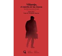Villarejo, el emérito de las cloacas: 5 (Escritos contextatarios)