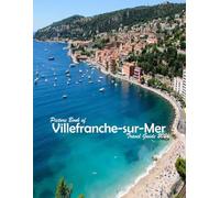 Villefranche-sur-Mer, France: A Visual Journey Through Stunning Landmarks, Travel and Nature lovers.
