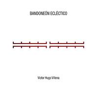 Villena, Victor Hugo - Bandoneon Eclectico