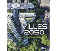 Villes 2050: 10 actions d'architectures climatiques pour un futur désirable