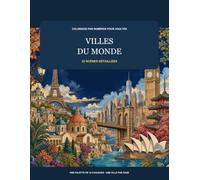Villes du monde: Coloriage par numéros pour adultes - 32 scènes détaillées