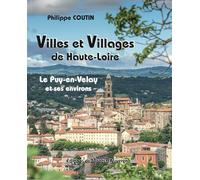 Villes et villages de haute-loire: LE PUY de l'Auvergne au Velay