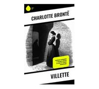Villette: Intrigues passionnées et dilemmes moraux au cœur de l'Europe francophone