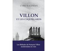 Villon et les Coquillards: Les Ballades de François Villon modernisées en vers