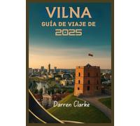 VILNA GUÍA DE VIAJE DE 2025