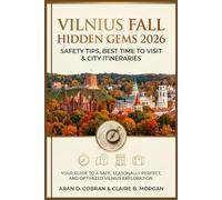 Vilnius Fall Hidden Gems 2026: Safety Tips, Best Time to Visit & City Itineraries