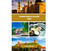 Vilnius Guida di viaggio 2025: Scopri l'anima dei Paesi Baltici: la tua guida amichevole ed esperta a Vilnius nel 2025