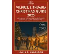 Vilnius, Lithuania Christmas Guide 2025: Experience the Magic of Christmas in Lithuania’s Baltic Wonderland
