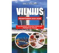 VILNIUS REISEFÜHRER 2025-2026: Top-Aktivitäten, versteckte Schätze und Highlights der Altstadt