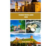 Vilnius Travel Guide 2025: Discover the Soul of the Baltics: Your Friendly, Expert Guide to Vilnius in 2025