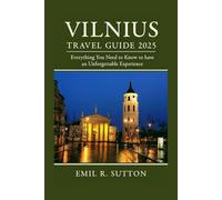 VILNIUS TRAVEL GUIDE 2025: Everything You Need to Know to have an Unforgettable Experience (EMIL TRAVEL GUIDES)