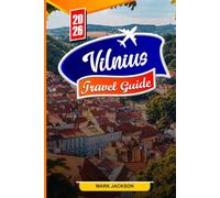 VILNIUS TRAVEL GUIDE 2026: Essential Travel Tips, Hidden Spots, and Top Attractions
