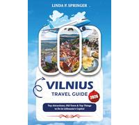 VILNIUS TRAVEL GUIDE 2026: Top Attractions, Old Town & Top Things to Do in Lithuania’s Capital