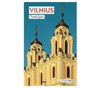 Vilnius Travel Guide: Top Attractions, Hot Air Balloon Rides, Itineraries, and Day Trips from the Capital of Lithuania
