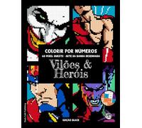 Vilões & Heróis • Colorir por Números • 60 Pixel Quests, Arte da Banda Desenhada (Edição Black): Livro de Colorir para Adultos, com artes de pixel, ... alívio do estresse, foco mental #duduquests
