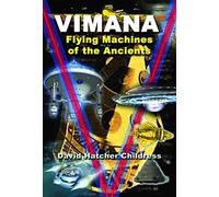 [Vimana: Flying Machines of the Ancients] (By: David Hatcher Childress) [published: March, 2014]