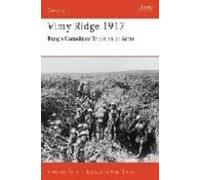 Vimy Ridge 1917: Byng S Canadians Triumph At Arras