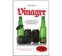 Vinagre. El alcohol vació mi vida y dejarlo llenó mi cuenta bancaria... Este libro cuenta la historia de una persona que se equivocó muchas veces | Jo