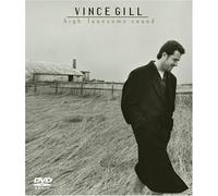 Vince Gill - High Lonesome Sound [DVD de Audio]