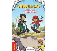 Vince & Joe: Wheels Out, Trouble Ahead!: Book 1 - 5 Funny Illustrated Scooter and Skateboard Stories for Kids Ages 6-8
