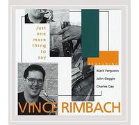 Vince Rimbach - Just One More Thing to Say