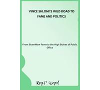 Vince Shlomi’s Wild Road to Fame and Politics: From ShamWow Fame to the High Stakes of Public Office