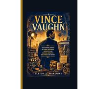 Vince Vaughn: The Inspiring Journey of Humor, Resilience, Creativity, and Cultural Impact in Hollywood and Beyond