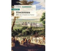 Vincennes: Mille ans d'histoire de France