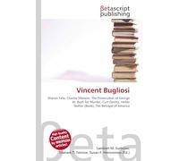 Vincent Bugliosi: Sharon Tate, Charles Manson, The Prosecution of George W. Bush for Murder, Curt Gentry, Helter Skelter (Book), The Betrayal of America