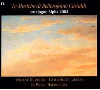 Vincent Dumestre - Le Musiche di Bellerofonte Castaldi