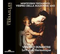 Vincent Dumestre - Le Poème Harmonique - Testamento. Vespro della Madonna 1643