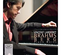 Vincent Larderet - Brahms - Berg : Sonates pour Piano